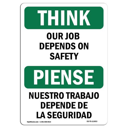 SIGNMISSION OSHA THINK Sign, Our Job Depends On Bilingual, 18in X 12in Rigid Plastic, 12" W, 18" L, Landscape OS-TS-P-1218-L-11853